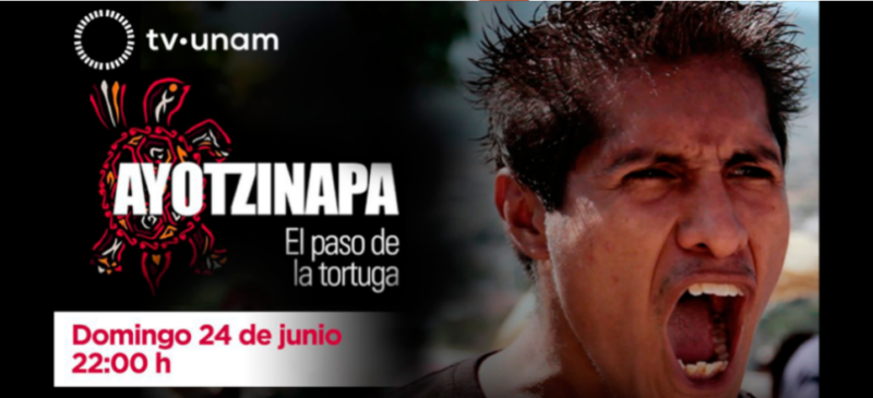 Hoy, estreno mundial de ‘Ayotzinapa, el paso de la tortuga’, en TV UNAM