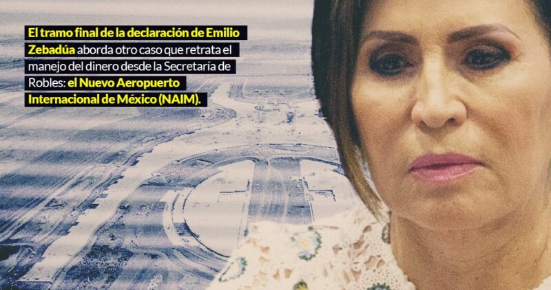 Cómo robar 400 millones: Peña, Rosario y otros de primer nivel le rascaron al NAIM, según Zebadúa