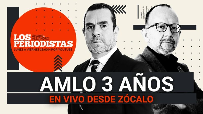 #EnVivo: En “Los Periodistas”, Alvaro Delgado y Alejandro Páez Varela analizan el discurso de AMLO, pronunciado en  el Zócalo de la capital mexicana