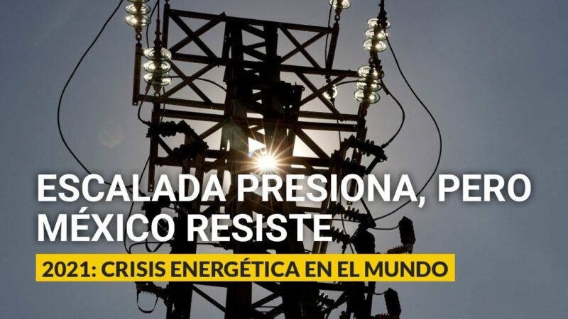 Video: Gas y luz suben en Europa, China y EU. México resiste, pero la escalada presiona